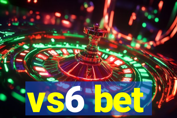 vs6 bet